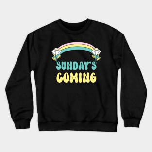 Sunday's Coming Crewneck Sweatshirt